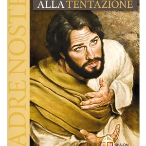 E non abbandonarci alla tentazione