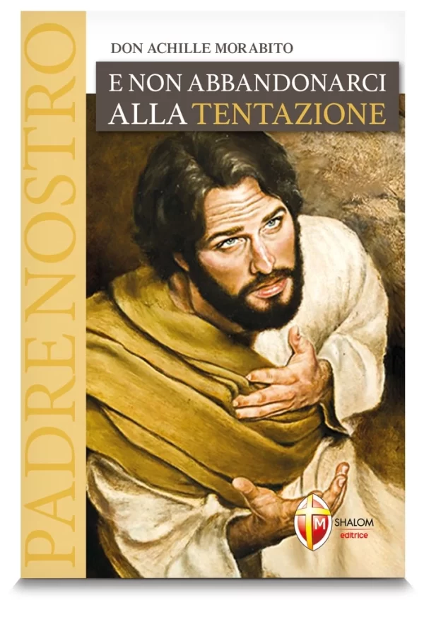 E non abbandonarci alla tentazione