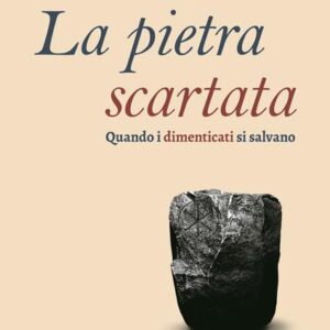 La pietra scartata - Quando i dimenticati si salvano
