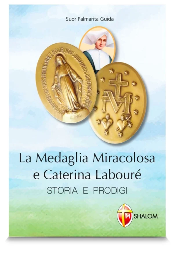 La Medaglia Miracolosa e Caterina Labouré - Storia e Prodigi