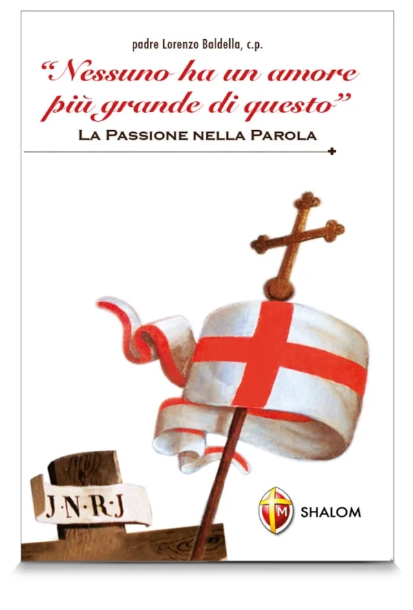 " Nessuno ha un amore di più grande di questo " - La Passione nella Parola