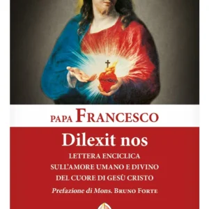 Papa Francesco - Dilexit Nos - Editrice Shalom
